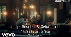 Jorge Drexler, Seba Prada - Milonga de Ojos Dorados (Pardelion Music)