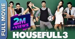 Housefull 3 Full HD Movie | Akshay Kumar, Abhishek, Riteish, Jacqueline, Nargis, Lisa | Comedy Movie