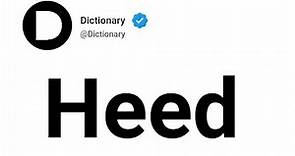 Heed Meaning In English