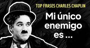 Charles Chaplin mejores frases inspiradoras 🎩