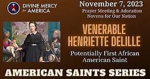 Mother Henriette Delille - On Her way to being the first Native-born African American Saint