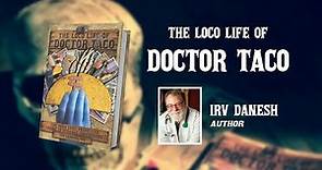 The Loco Life of Doctor Taco by Irv Danesh, MD | Publisher's Pick | ReadersMagnet