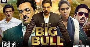 The Big Bull Full Movie | Abhishek Bachchan | Ileana D'Cruz | Nikita Dutta | Review & Facts HD