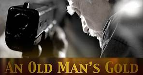 An Old Man's Gold (2012) | Full Movie | Crime | Drama