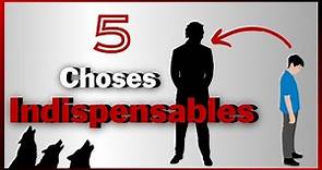 Devenir un Homme : 5 Choses Indispensables - Leçons de vie