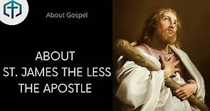 St. James the Less Apostle| Bible James the Less life story | About Missionaries
