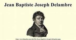 Jean Baptiste Joseph Delambre