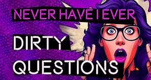 DIRTY Never Have I Ever Questions | Interactive Party Game on YouTube