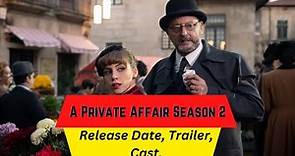 A Private Affair Season 2 Release Date | Trailer | Cast | Expectation | Ending Explained