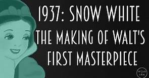 1937: Snow White - The Making of Walt's First Masterpiece