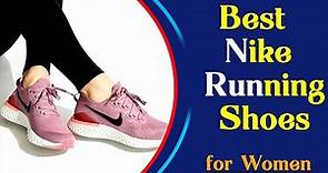 Top 5 Best Nike Running Shoes for Women in 2023