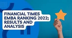 Financial Times EMBA Ranking 2022 – Results and analysis