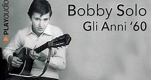 Gli Anni 60 di Bobby Solo Playlist - Grandi Successi Anni 60 PLAYaudio