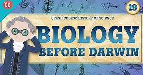 Biology Before Darwin: Crash Course History of Science #19