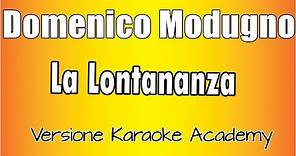 Domenico Modugno La Lontananza (Versione Karaoke Academy Italia)