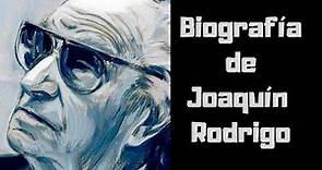 Biografía de Joaquín Rodrigo.