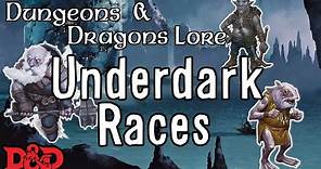 D&D Lore - Races of the Underdark