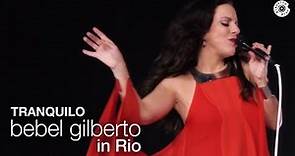 Bebel Gilberto | Tranquilho | Bebel Gilberto In Rio (Ao Vivo)