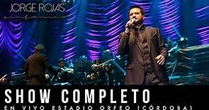 Jorge Rojas - Show Completo | En Vivo Estadio Orfeo Córdoba