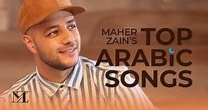 Maher Zain - Top Arabic Songs | أفضل أغاني ماهر زين