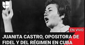 Legado de Juanita Castro, opositora de su hermano Fidel y del régimen en Cuba #HablaConUnivision