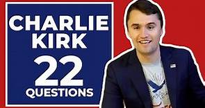 Charlie Kirk Answers 22 Questions About Himself