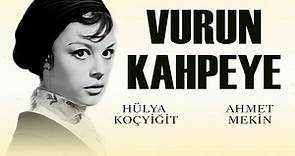 Vurun Kahpeye Türk Filmi | FULL | HÜLYA KOÇYİĞİT | AHMET MEKİN