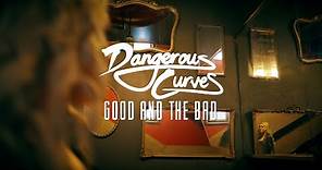 Dangerous Curves - Good And The Bad OFFICIAL MUSIC VIDEO