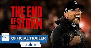 The End Of The Storm | Official Trailer ตัวอย่าง ซับไทย