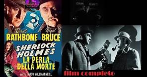 SHERLOCK HOLMES: LA PERLA DELLA MORTE (con Basil Rathbone ) film completo 1944 GIALLO