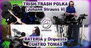 TRISH TRASH POLKA (Johann Strauss II) - BATERÍA y Orquesta - Las Cuatro Tomas