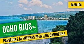 Conheça um dos paraísos da JAMAICA, Ocho Rios