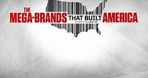 造就美国的超级品牌 The Mega-Brands that Built America