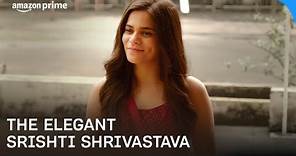 Best Of Srishti Shrivastava! | Maja Ma, Gulabo Sitabo | Prime Video India