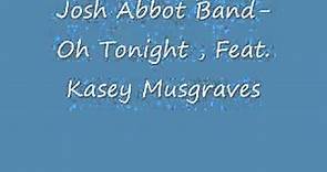 Josh Abbot Band- Oh Tonight Feat. Kacey Musgraves