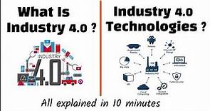 What is Industry 4.0? | What are the key Industry 4.0 technologies| All explained in 10 minutes.