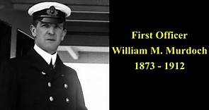 Titanic's First Officer, William M. Murdoch