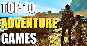 Top 10 Adventure Games You Should Play In 2023!