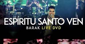 Barak - Ven Espíritu Santo (Live DVD Generación Sedienta)