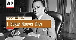 J. Edgar Hoover Dies - 1972 | Today In History | 2 May 18
