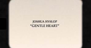 Joshua Hyslop - Gentle Heart [Lyric Video]
