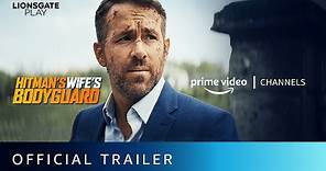 Hitman's Wife's Bodyguard - Official Trailer | Amazon Prime Video Channels | Lionsgate Play