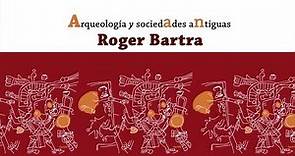 Roger Bartra: Arqueología y sociedades antiguas