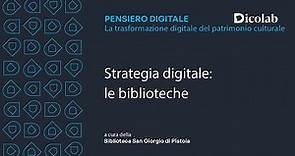 Biblioteca San Giorgio di Pistoia - Strategia digitale: le biblioteche