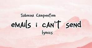 Sabrina Carpenter - emails i can't send (Lyrics)