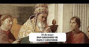SAN GREGORIO VII, PAPA Y CONFESOR