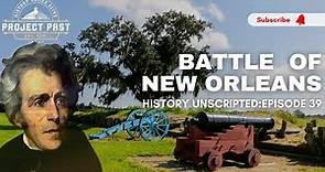 Battle Of New Orleans | War Of 1812 | Andrew Jackson’s Rise | Project Past