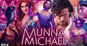 Munna Michael Full Movie Review & Facts | Tiger Shroff | Nidhhi Agerwal | Nawazuddin Siddiqui | HD