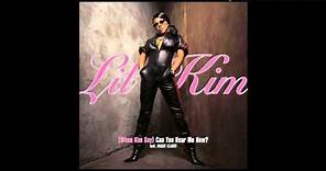 Lil' Kim - (When Kim Say) Can You Hear Me Now? (feat. Missy Elliott) [Explicit Version]