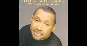 Constantly feat. D.J. Rogers - Doug Williams, "When Mercy Found Me"